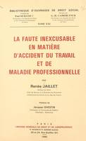 La faute inexcusable en matière d'accident du travail et de maladie professionnelle