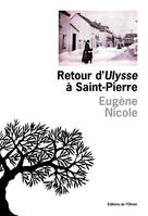 Littérature francaise (L'Olivier) Retour d Ulysse à Saint-Pierre