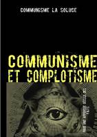 Communisme et complotisme :  Contre les délires complotistes anti-communistes