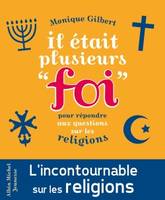 Il était plusieurs foi, pour répondre aux questions sur les religions