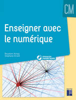 Enseigner avec le numérique CM + téléchargement