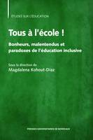 Tous à l'école !, Bonheurs, malentendus et paradoxes de l’éducation inclusive