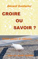 Croire ou savoir ?, Petites graines de réflexion pour un monde meilleur