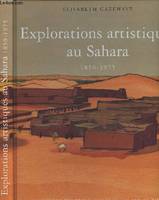 Explorations artistiques au sahara - 1850-1975