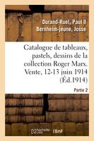 Catalogue de tableaux, pastels, dessins, aquarelles par Aman-Jean, Anquetin, Besnard, sculptures de la collection Roger Marx. Vente, 12-13 juin 1914. Partie 2