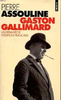 GASTON GALLIMARD. Un demi-siècle d'édition française, un demi-siècle d'édition française