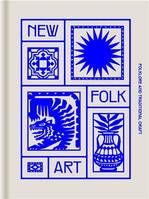 New Folk Art : Folklore and traditional craft /anglais