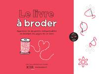 Le livre à broder, Apprenez les 20 points indispensables en brodant les pages de ce livre