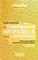 Guide pratique de l'intelligence artificielle dans l'entreprise 2e édition, Après ChatGPT : Créer de la valeur, augmenter la performance