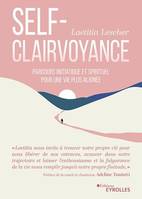 La self-clairvoyance, Parcours initiatique et spirituel pour une vie plus alignée