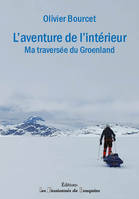 L'aventure de l'intérieur, Ma traversée du Groenland