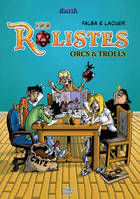 Les Rôlistes, Orcs and Trolls