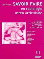 Savoir faire en radiologie ostéo-articulaire., Numéro 4, Savoir faire en radiologie ostéo-articulaire, poignet et main, genou, épaule (coiffe), hanche, rachis, tumeurs, rhumatisme, pédiatrie, sport, divers