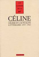 Cahiers Céline., 2, Céline et l'actualité littéraire, (1957-1961)