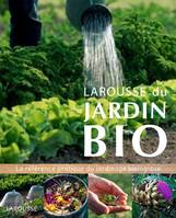 Larousse du jardin Bio, La référence pratique du jardinage biologique.