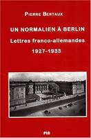 Un normalien à Berlin, lettres franco-allemandes, 1927-1933