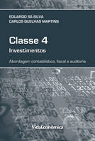 Classe 4 - Investimentos, Abordagem contabilística, fiscal e auditoria