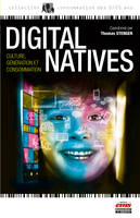 Digital natives, Culture, génération et consommation