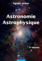 Astronomie Astrophysique - 5e édition