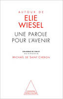 Autour d'Élie Wiesel, Une parole pour l'avenir