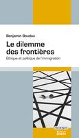 Le dilemme des frontières, Éthique et politique de l’immigration