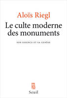 Le Culte moderne des monuments. Son essence et sa genèse, Son essence et sa genèse