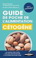 Guide de poche de l'alimentation cétogène, Plus de graisses, zéro sucre, pour une santé retrouvée et un cerveau en pleine forme