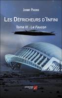 Les défricheurs d'infini, 3, Le faucon, Tome III : Le Faucon