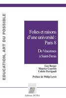 Folies et raisons d'une université, Paris 8, De vincennes à saint-denis