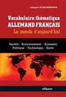 Vocabulaire thématique allemand-français - le monde d'aujourd'hui - Société, économie, environnement, politique, technologie, santé, Livre