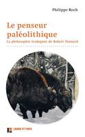 Le penseur paléolithique, La philosophie écologiste de Robert Hainard