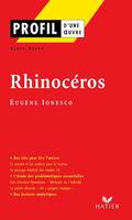 Profil - Ionesco (Eugène) : Rhinocéros, Analyse littéraire de l'oeuvre