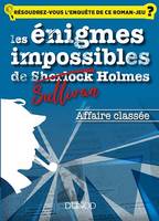 Les enquêtes impossibles de Sullivan Holmes - Affaire classée, Viendrez-vous à bout des énigmes de ce livre ?