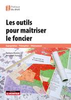 Les outils pour maîtriser le foncier, Expropriation - Préemption - Délaissement