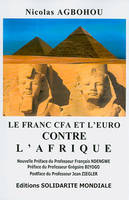 Le franc cfa et l'euro contre l'afrique, pour une monnaie africaine et la coopération Sud-Sud