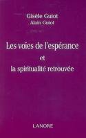 VOIES DE L'ESPERANCE ET LA SPIRITUALITE RETROUVEE (LES)