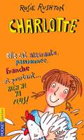 5 adolescents, leurs fous rires, leurs rêves et leurs délires, 5, Charlotte, elle est attirante, passionnée, franche et pourtant, rien ne va plus !