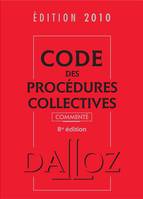 CODE DES PROCEDURES COLLECTIVES EDITION 2010 COMMENTE