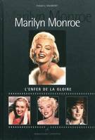 MARILYN MONROE - 1825, l'enfer de la gloire