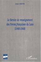 LE SERVICE DE RENSEIGNEMENT DES FORCES FRANçAISES DU LAOS (1946-1948), 1946-1948