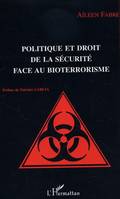 POLITIQUE ET DROIT DE LA SECURITE FACE AU BIOTERRORISME