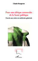 Pour une éthique renouvelée de la Santé publique, L'accès aux soins en médecine générale