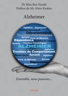 Alzheimer, Ensemble, nous pouvons...