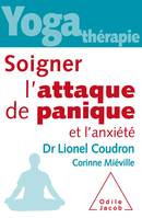 Yoga-thérapie,Soigner l'attaque de panique et l'anxiété