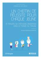 Un chemin de réussite pour chaque jeune, À travers six méthodes d'insertion dans le monde du travail