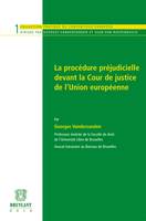 La procédure préjudicielle devant la Cour de justice de l'Union européenne