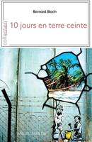 Dix jours en terre ceinte - penser contre soi-même