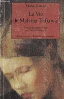 Vie de malvina trifkovic (La)