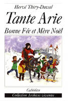 TANTE ARIE, BONNE FEE ET MERE NOEL