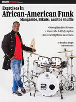 JONATHAN JOSEPH - EXERCISES IN AFRICAN-AMERICAN FUNK - MANGAMBE, BIKUTSI AND THE SHUFFLE